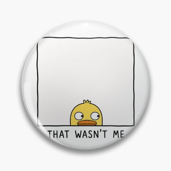 Item preview, That Wasn't Me Funny Duck Meme Cute Animal Humor Reaction designed and sold by MonkiFlipp.