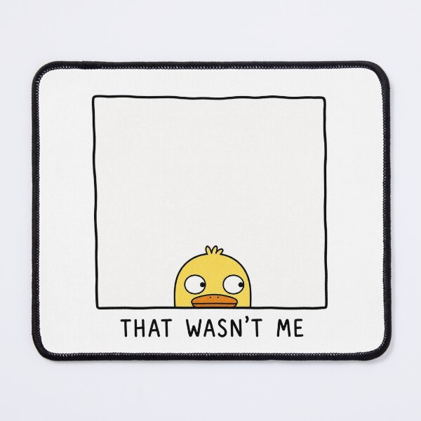 Item preview, That Wasn't Me Funny Duck Meme Cute Animal Humor Reaction designed and sold by MonkiFlipp.