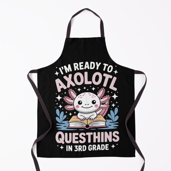 Item preview, I'm ready to axolotl questions in 3rd grade designed and sold by jkrphoto.
