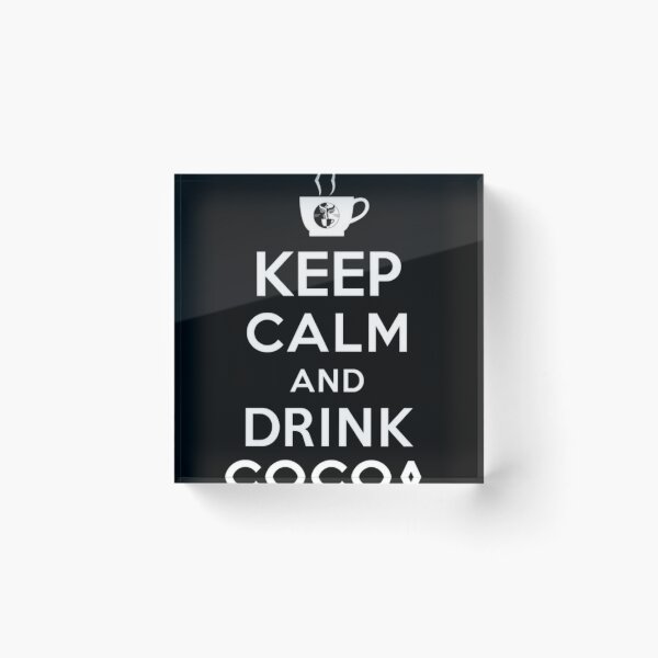 Item preview, Keep Calm And Drink Cocoa designed and sold by VaiyuArts.