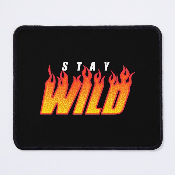Item preview, Stay Wild Fire Merch designed and sold by aelan-iDelao.