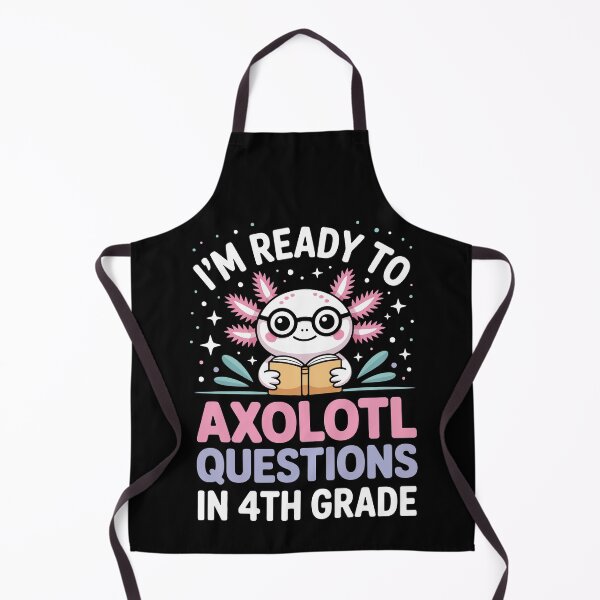 Item preview, I'm ready to axolotl questions in 4th grade designed and sold by jkrphoto.