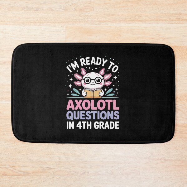 Item preview,  I'm ready to axolotl questions in 4th grade designed and sold by jkrphoto.