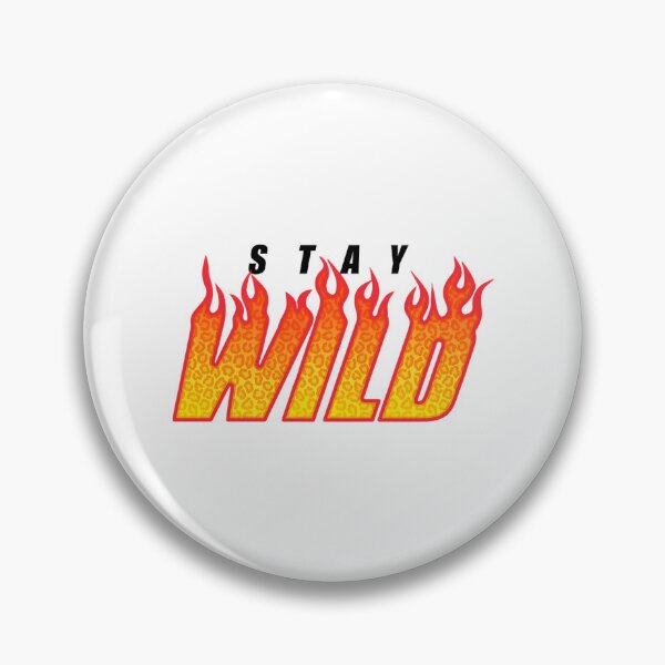 Item preview, Stay Wild Fire Merch designed and sold by aelan-iDelao.