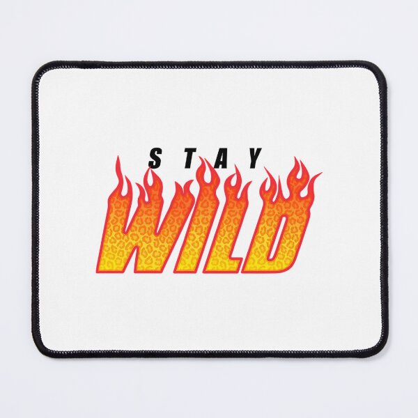 Item preview, Stay Wild Fire Merch designed and sold by aelan-iDelao.