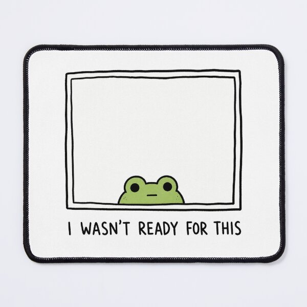 Item preview, I Wasn't Ready for This Funny Frog Meme Cute Animal Humor Reaction designed and sold by MonkiFlipp.