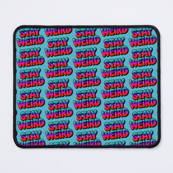 Item preview, Stay Weird designed and sold by ZooStateofMind.