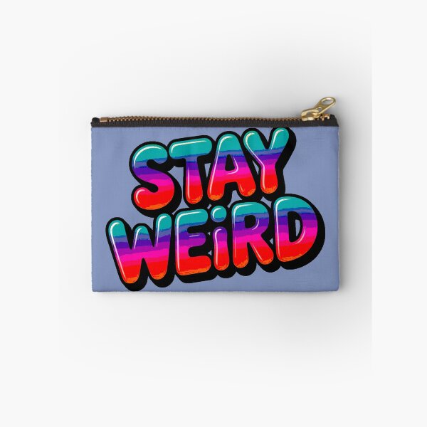Item preview, Stay Weird designed and sold by ZooStateofMind.