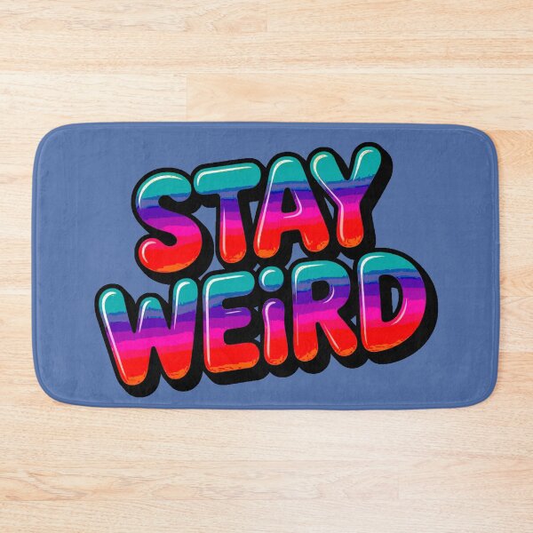 Item preview, Stay Weird designed and sold by ZooStateofMind.