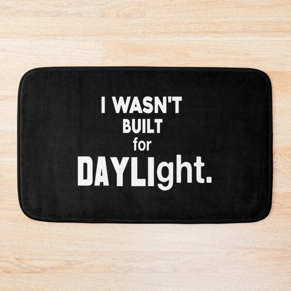 Item preview, I Wasn't Built For Daylight designed and sold by weirdove.