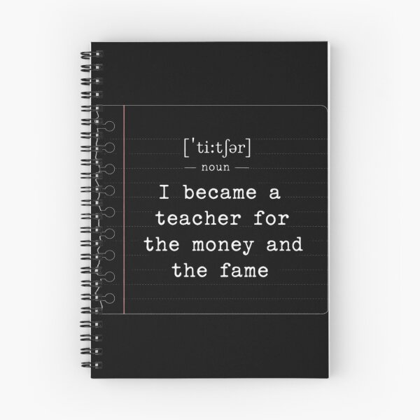 Item preview, I Became An English Teacher For The Money And The Fame Funny Sarcastic Quote Notebook designed and sold by thoughtswear.