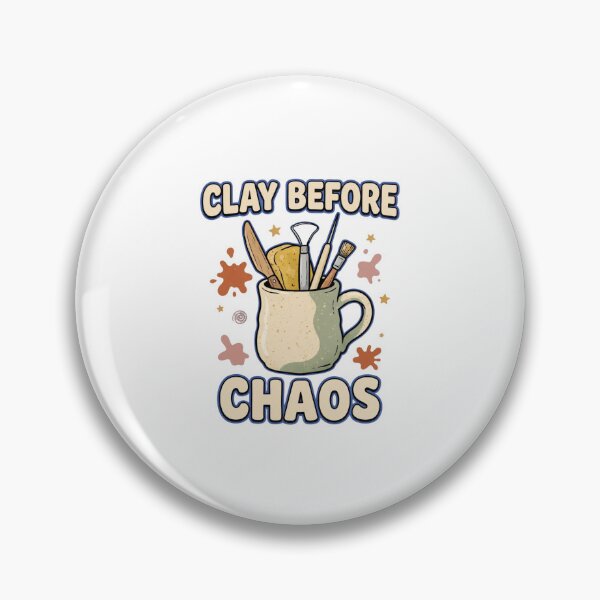Item preview, Clay Before Chaos Funny Pottery Art designed and sold by GoofyShopp.