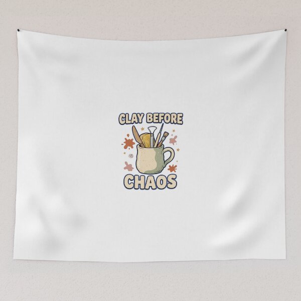 Item preview, Clay Before Chaos Funny Pottery Art designed and sold by GoofyShopp.