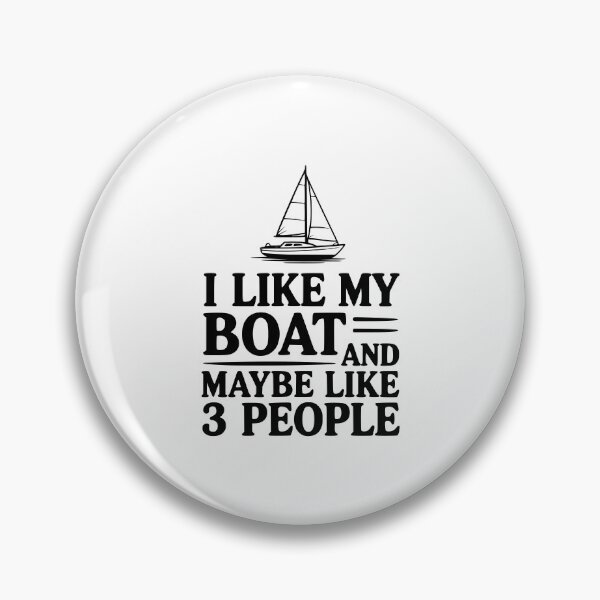 Item preview, I Like My Boat And Maybe Like 3 People designed and sold by Frank Ring.