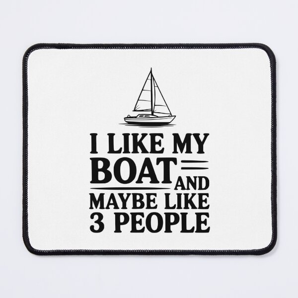 Item preview, I Like My Boat And Maybe Like 3 People designed and sold by Frank Ring.