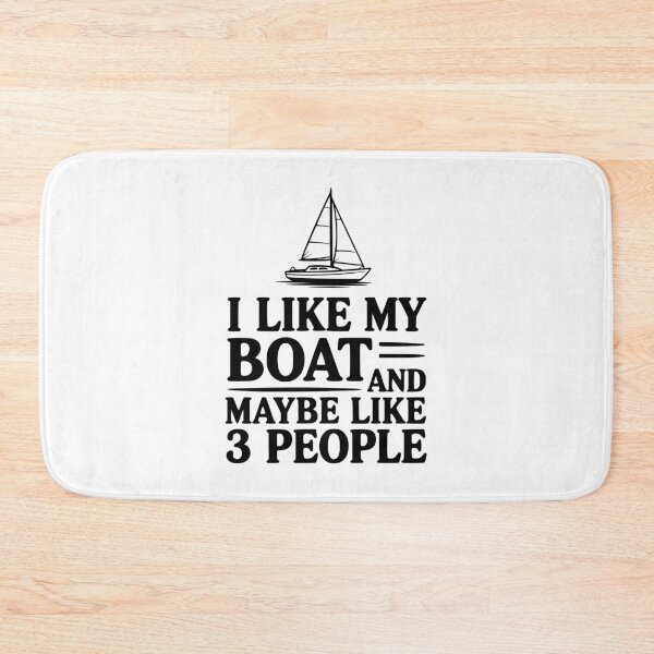 Item preview, I Like My Boat And Maybe Like 3 People designed and sold by Frank Ring.