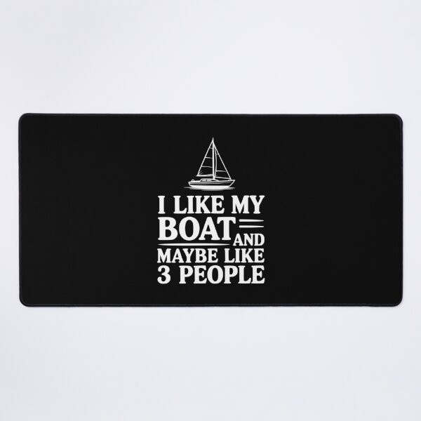 Item preview, I Like My Boat And Maybe Like 3 People designed and sold by Frank Ring.