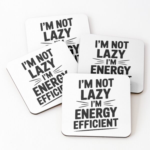 Item preview, I'm Not Lazy I'm Energy Efficient designed and sold by Frank Ring.