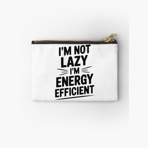 Item preview, I'm Not Lazy I'm Energy Efficient designed and sold by Frank Ring.