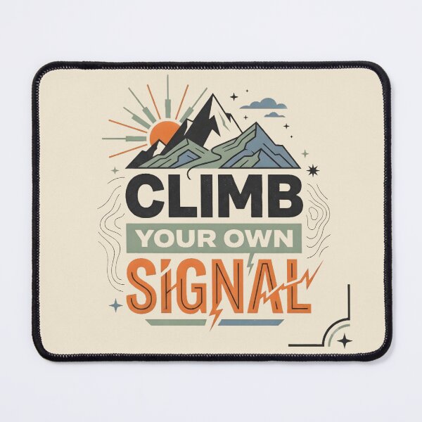 Item preview, Climb Your Own Signal Mountain Adventure Gen Z Motivational Graphic designed and sold by MCV-Designs.