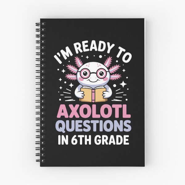 Item preview,   I'm ready to axolotl questions in 6th grade designed and sold by jkrphoto.