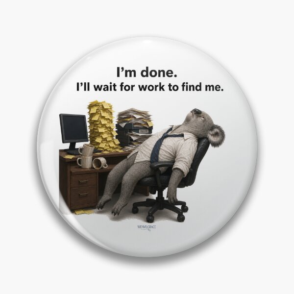 Item preview, The "I'm Done" Office Koala designed and sold by Wenvilgrace.