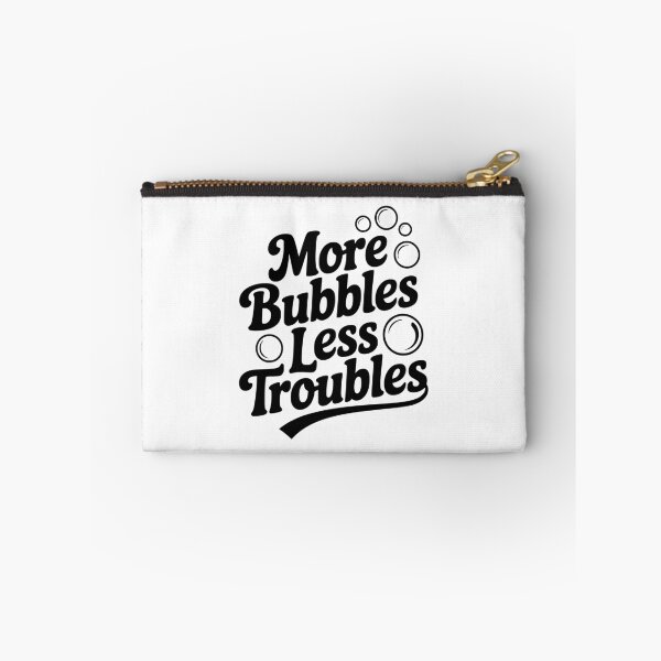 Item preview, More Bubbles Less Troubles designed and sold by Frank Ring.