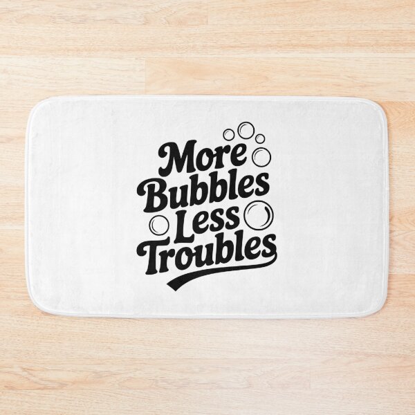 Item preview, More Bubbles Less Troubles designed and sold by Frank Ring.