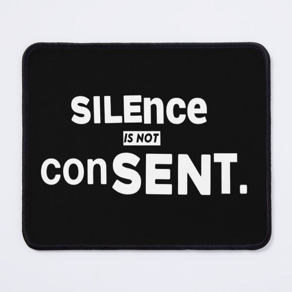 Item preview, Silence Is Not Consent designed and sold by weirdove.