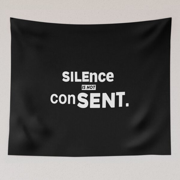 Item preview, Silence Is Not Consent designed and sold by weirdove.