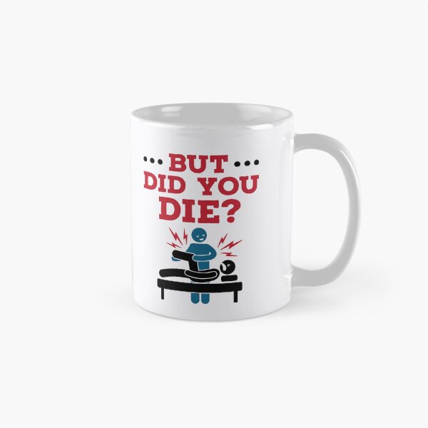Item preview, But Did You Die Funny Physical Therapy PT designed and sold by jaygo.