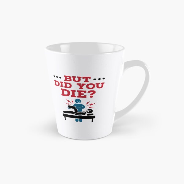 Item preview, But Did You Die Funny Physical Therapy PT designed and sold by jaygo.