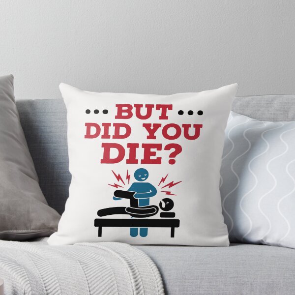 Item preview, But Did You Die Funny Physical Therapy PT designed and sold by jaygo.