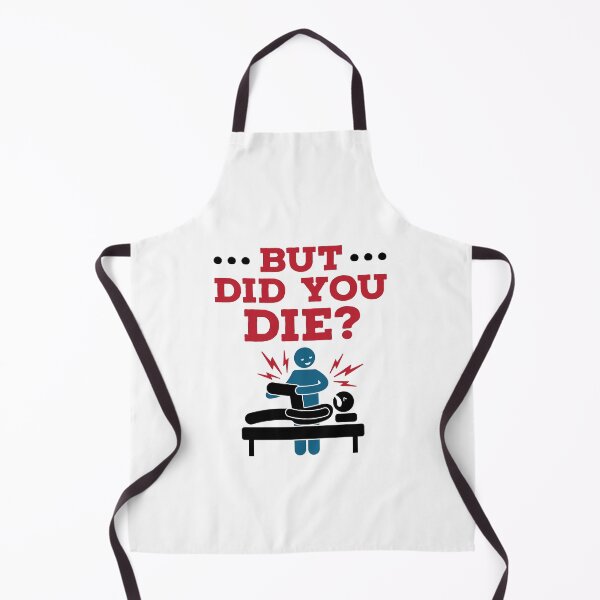 Item preview, But Did You Die Funny Physical Therapy PT designed and sold by jaygo.