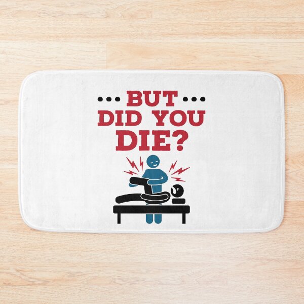 Item preview, But Did You Die Funny Physical Therapy PT designed and sold by jaygo.
