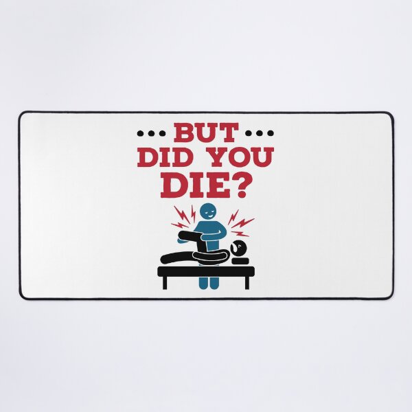 Item preview, But Did You Die Funny Physical Therapy PT designed and sold by jaygo.