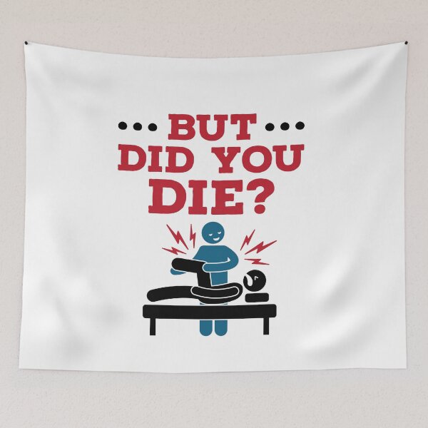 Item preview, But Did You Die Funny Physical Therapy PT designed and sold by jaygo.