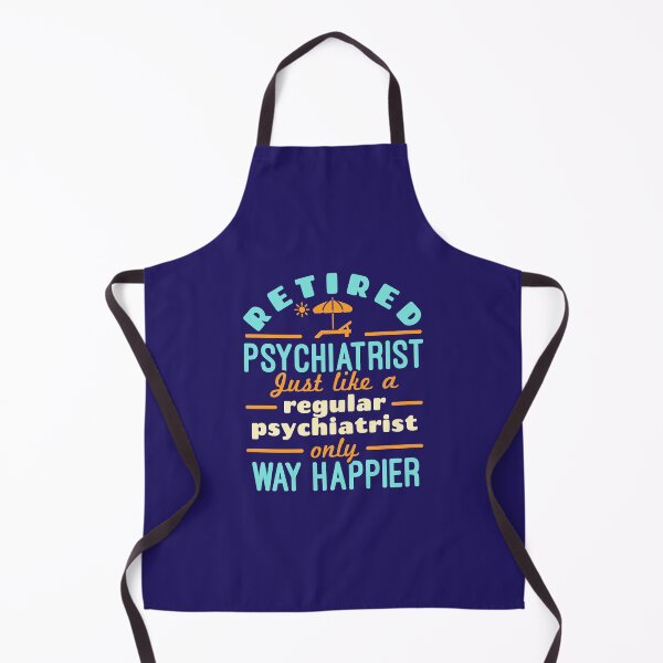 Item preview, Retired Psychiatrist Way Happier Funny Psychiatry Retirement designed and sold by jaygo.