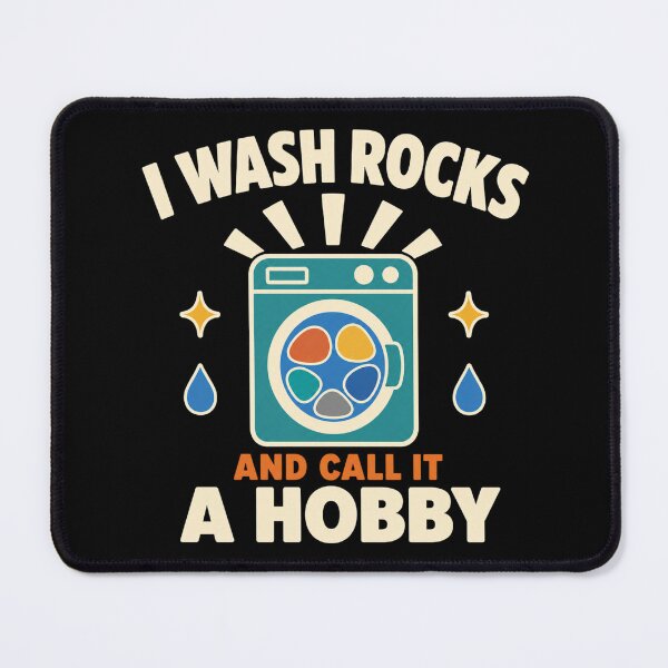 Item preview, I Wash Rocks And Call It Hobby designed and sold by DreamLayerStudio.