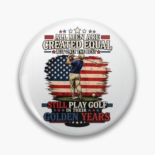 Item preview, All Men Are Created Equal Best Still Play Golf Golden Years designed and sold by ZIGLWORKS.