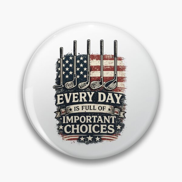 Item preview, Every Day Is Full Of Important Choices Golf USA designed and sold by ZIGLWORKS.