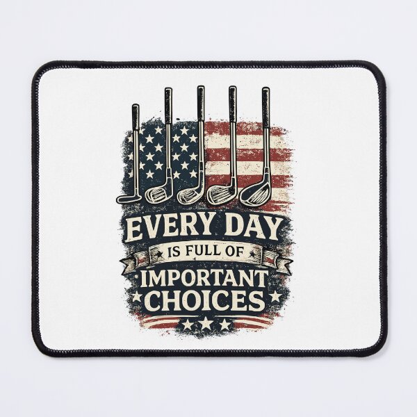 Item preview, Every Day Is Full Of Important Choices Golf USA designed and sold by ZIGLWORKS.