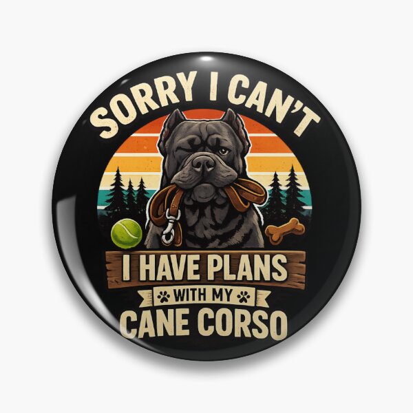 Item preview, Sorry I Can't - I Have Plans With My Cane Corso designed and sold by SidTastic .