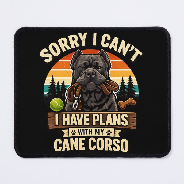Item preview, Sorry I Can't - I Have Plans With My Cane Corso designed and sold by SidTastic .