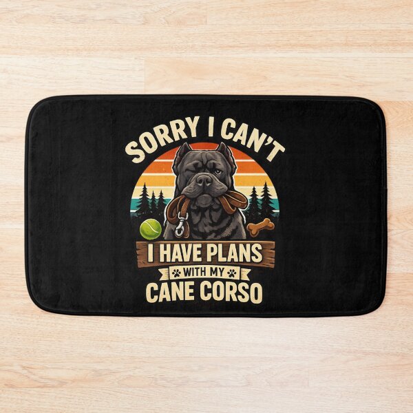 Item preview, Sorry I Can't - I Have Plans With My Cane Corso designed and sold by SidTastic .