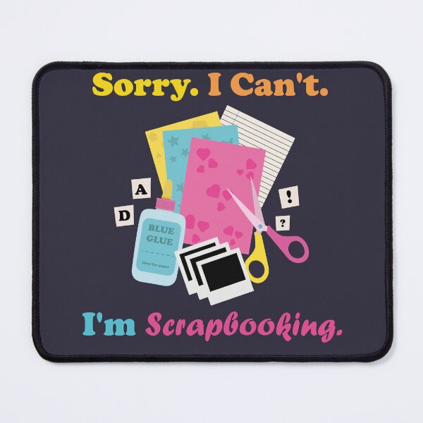 Item preview, I Can't. I'm Scrapbooking. designed and sold by NPC-wear.