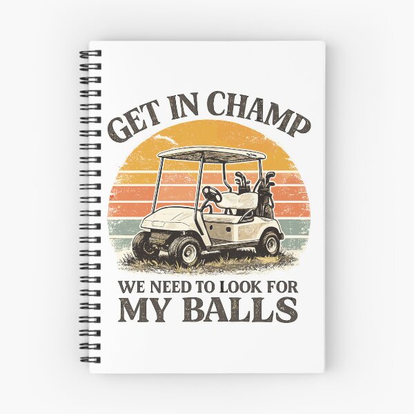 Item preview, Get In Champ We Need To Look For My Balls Funny Golf designed and sold by ZIGLWORKS.