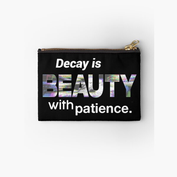 Item preview, Decay Is Beauty With Patience designed and sold by weirdove.