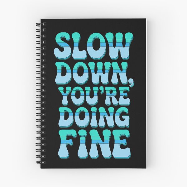 Item preview, Slow Down You're Doing Fine designed and sold by ZooStateofMind.