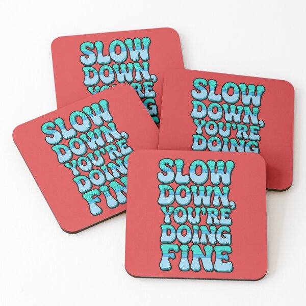 Item preview, Slow Down You're Doing Fine designed and sold by ZooStateofMind.